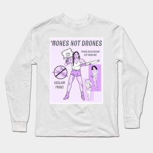 'Mones Not Drones Long Sleeve T-Shirt